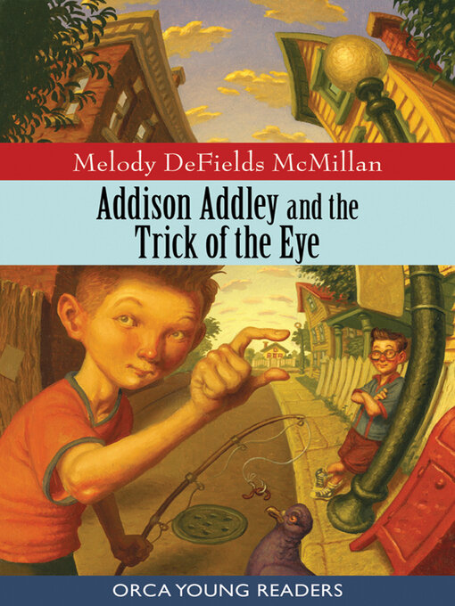 Title details for Addison Addley and the Trick of the Eye by Melody DeFields McMillan - Available